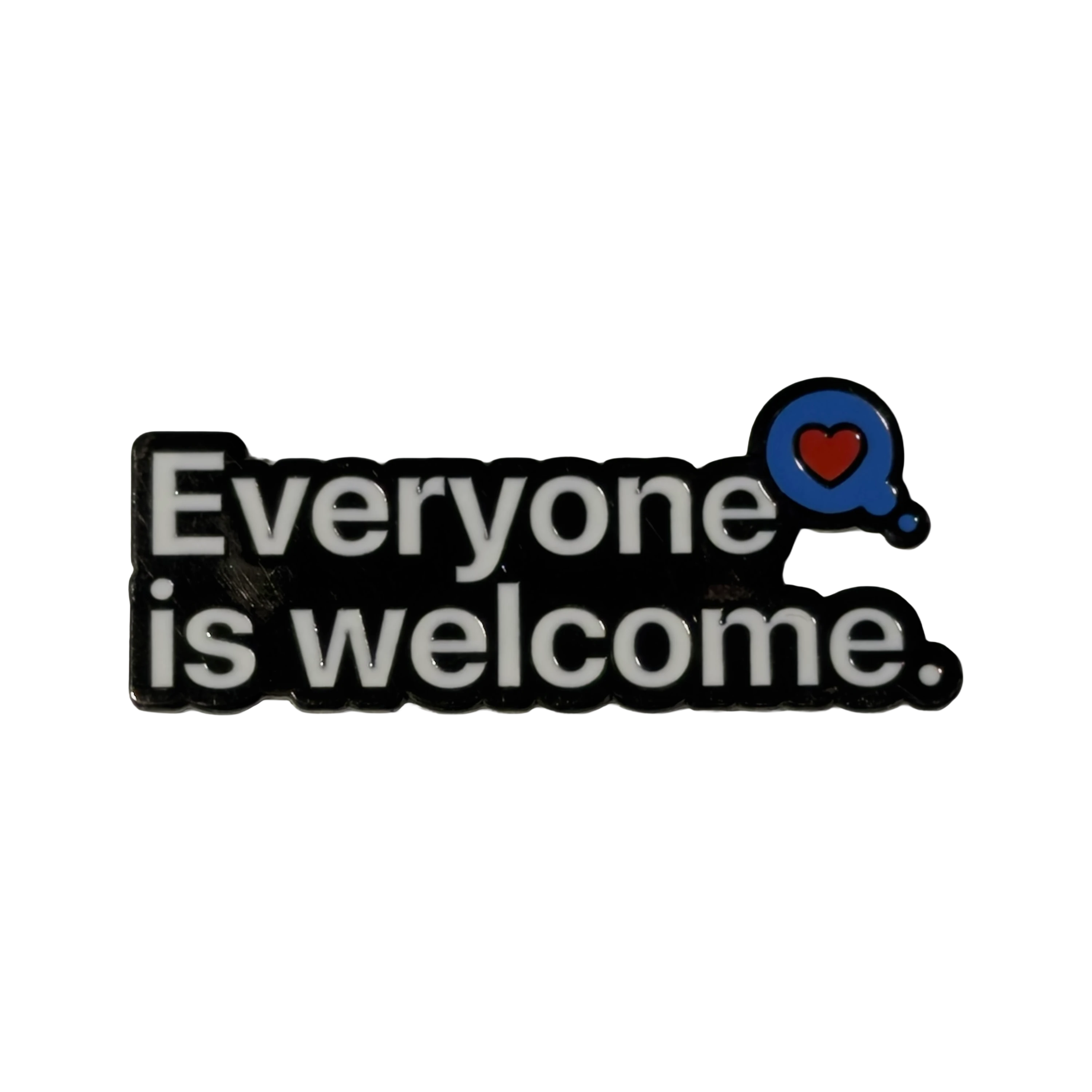 Everyone Is Welcome Pin
