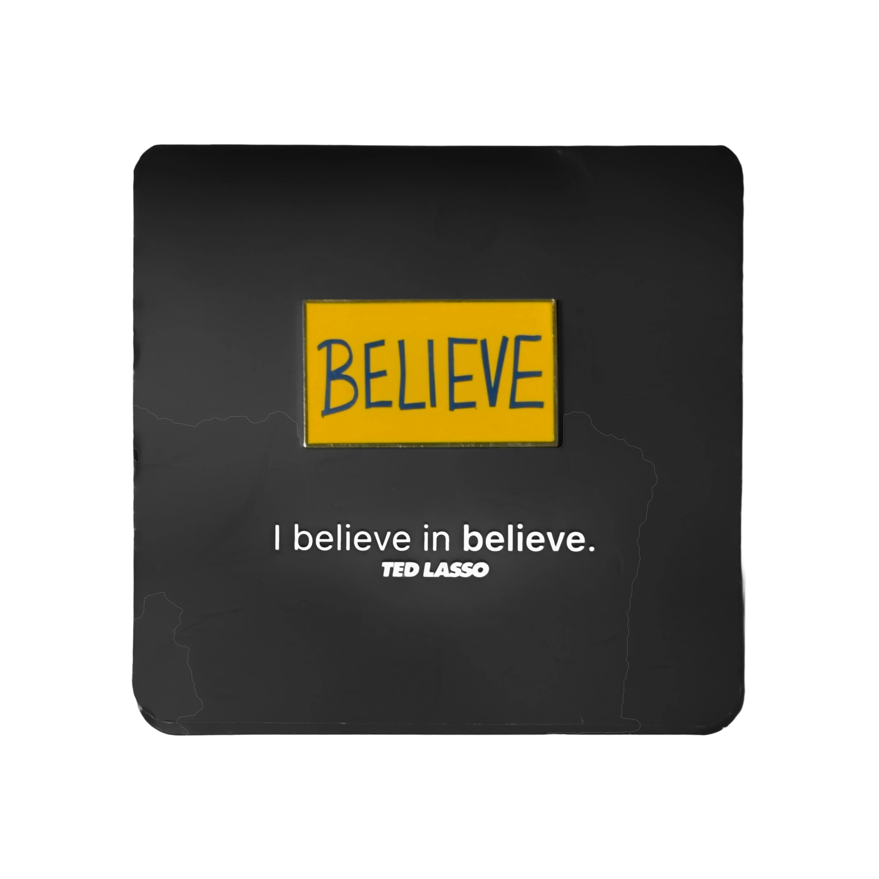 Ted Lasso Believe Pin